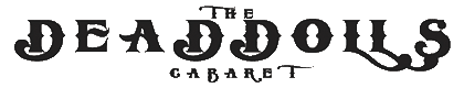 The Dead Dolls Cabaret & Travesty Theater